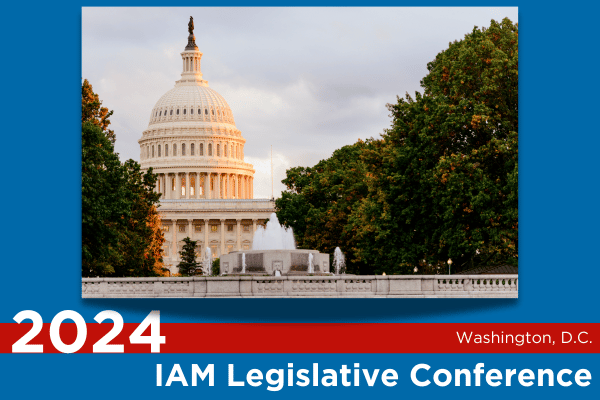 Important Schedule Changes for the 2024 IAM Legislative Conference