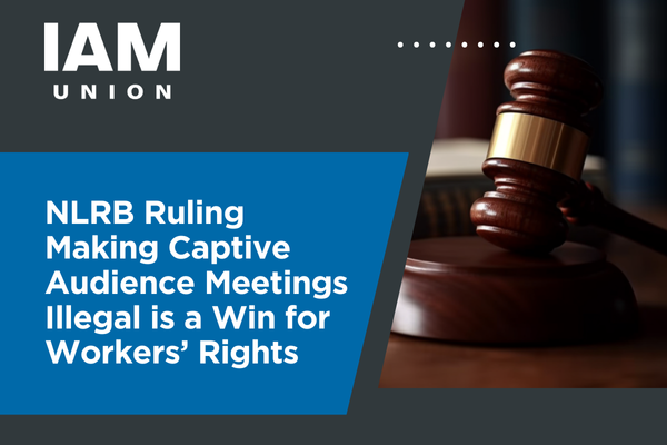 NLRB Ruling Making Captive Audience Meetings Illegal is a Win for Workers’ Rights