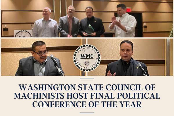 Washington State Council of Machinists Host Final Political Conference of the Year