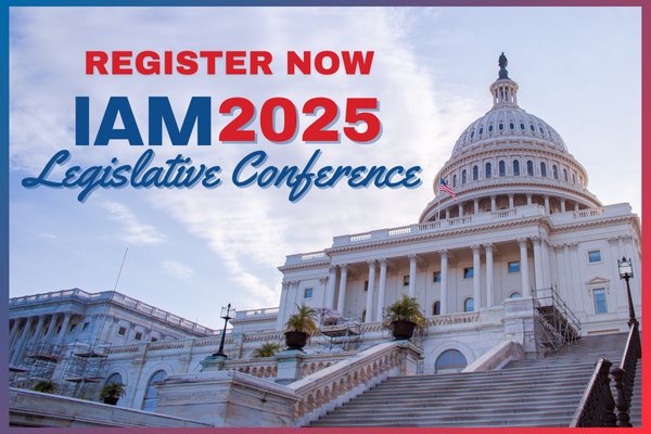 Register Now for the 2025 IAM Legislative Conference