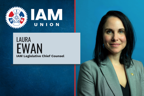 Laura Ewan Appointed IAM Legislative Chief Counsel