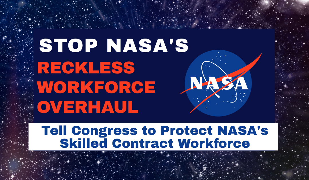 Take Action: Tell Congress to Protect NASA’s Skilled Workforce