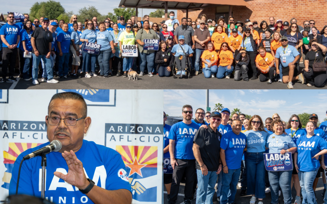 IAM Union Members Hit the Doors in Tucson to Mobilize Working Families for Midterm Elections