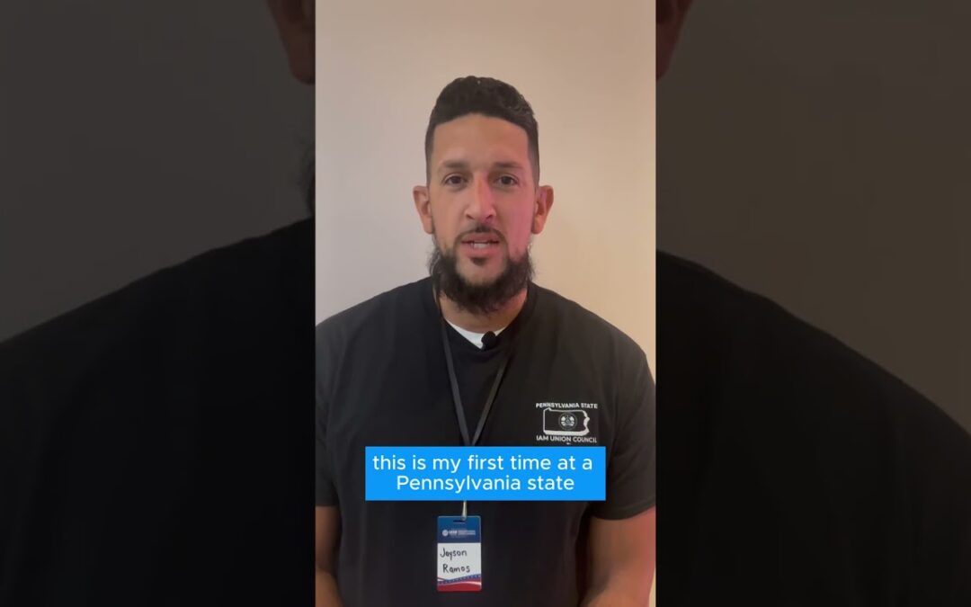 IAM Pennsylvania State Council Convention Focuses on Labor, Legislation and Voter Engagement